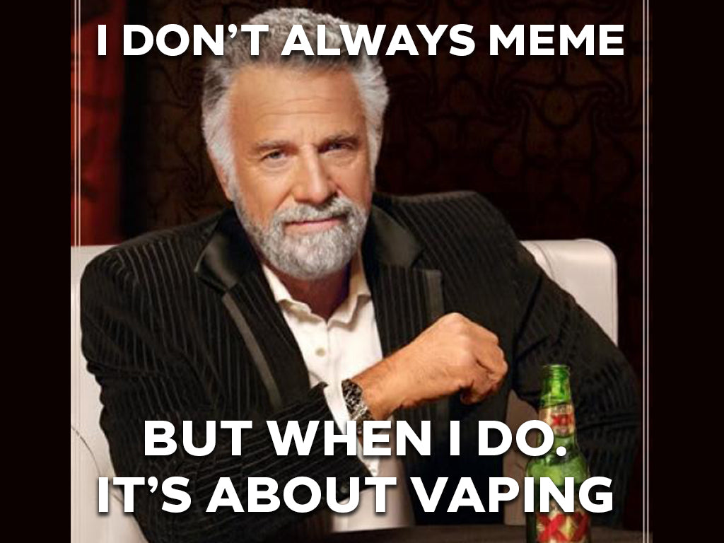 The best all-time vape memes