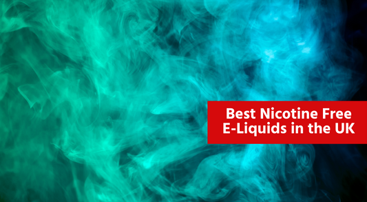 Best Nicotine Free E-Liquids in the UK