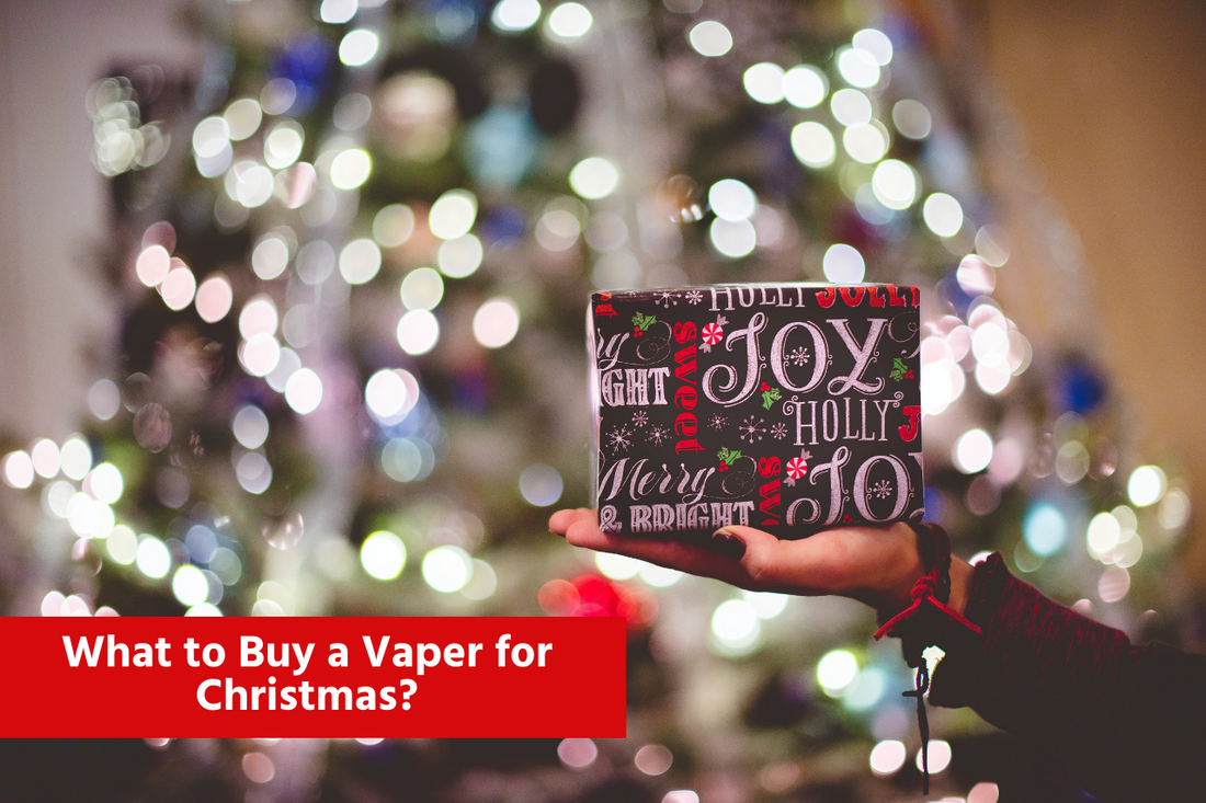 What to Buy a Vaper for Christmas?